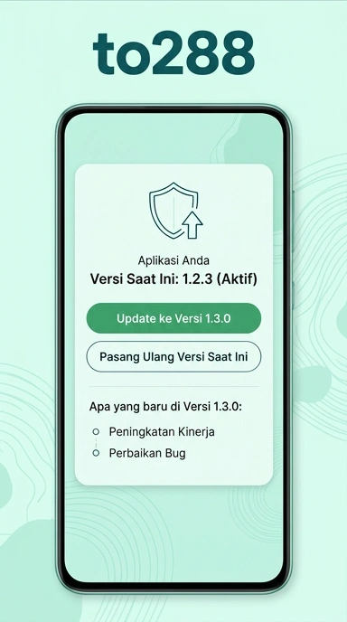 Riwayat Versi to288 untuk Pengguna Android Indonesia